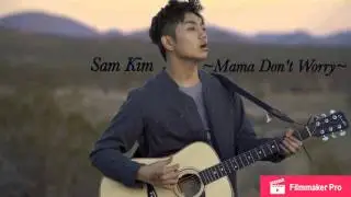 샘김 SAM KIM - MAMA DON'T WORRY