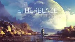 EPIC MUSIC || Etherblade - Andrew Caden (feat. Celica Soldream)
