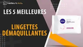 ⭐️ MEILLEURE LINGETTE DÉMAQUILLANTE - Comparatif 2024