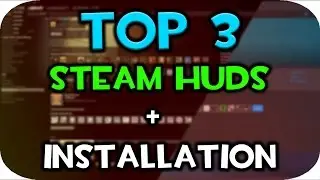 TOP 3 STEAM SKINS + INSTALLATION GUIDE (2017)