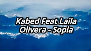 Kabed Feat Laila Olivera - Sopla Letra