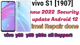 vivo s1 [1907] new 2022 update security Android 12 imei Repair  done  Vivo Y33s  Y53s  Y20sG Support