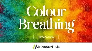 Colour Breathing Meditation for Relaxation and Stress Relief | Guided Meditation