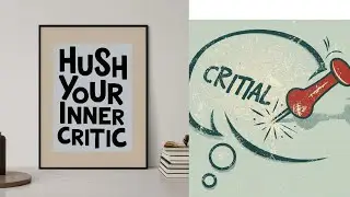 Hushing Your Inner Critic - MUST WATCH!