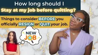 Here's How Long You Should Stay at Your Job Before Quitting + Reasons to Quit  if You're Unhappy