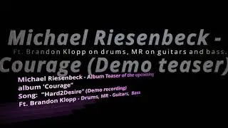 Michael Riesenbeck (Courage album) - Hard2Desire Demo