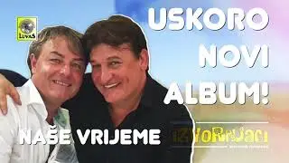 NASE VRIJEME - USKORO NOVI ALBUM - 2021 NOVO