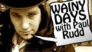 Wainy Days #16 'The Pickup' (Paul Rudd)
