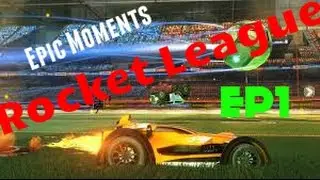Rocket League EPIC Moments EP1