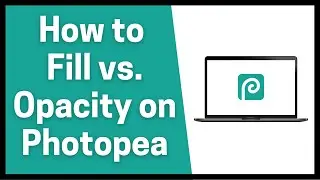How to Fill vs. Opacity on Photopea.com