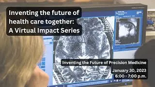 Virtual Impact Series: The Future of Precision Medicine