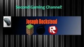 Second Gaming Channel!