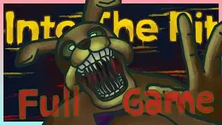 My FNAF Into The Pit Experience (Full Game Playthrough)