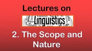 2 The Scope and Nature of Linguistics