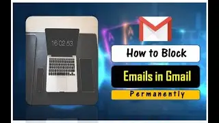 Block email in gmail | how to block emails in gmail permanently |  