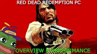 Red Dead Redemption PC   Performance First Impressions + SteamDeck Performance