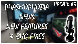 Phasmophobia new UPDATE ! New features and bug fixes!