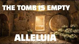 Easter Sunday: The Day the Tomb Could Not Hold Him