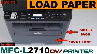 Brother MFC-L2710dw Loading Paper Tray, Single Feeding tray !
