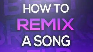 FL Studio - HOW TO REMIX A SONG