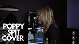 12 year old covers Poppy/Kittie | Harper Spit Cover #poppy #kittie #spit