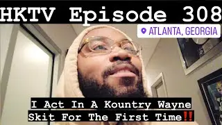 HKTV Episode 308: I Act In A ​Kountry Wayne Skit For The First Time | Hasani Kidd