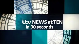ITV News at Ten in 30 seconds | Highlights | Director showreel