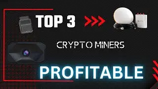 My Top 3 Profitable Crypto Miners