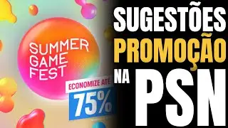SUGESTÕES DA PROMOÇÃO SUMMER GAME FEST NA PSN! Muitos jogos de PS4 e PS5 em promoção!