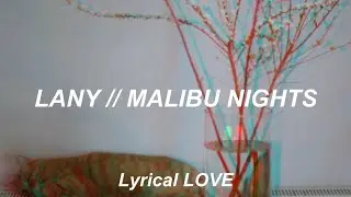 LANY // Malibu Nights (Lyrics)