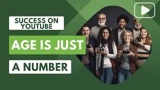 The Ultimate Guide to Success on YouTube: Age is Just a Number!