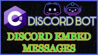 MAKING A DISCORD BOT IN C# - CREATING DISCORD EMBED MESSAGES (#3)