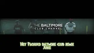Juice - Hey Pachuco (Baltimore Club Remix)