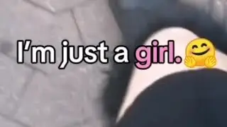 I'm just a girl