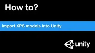 Unity Howtos Series - 03 How to Import XPS models into Unity