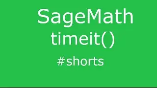 Timing SageMath #Shorts