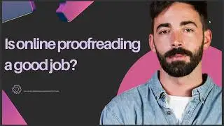 IS ONLINE PROOFREADING A GOOD JOB
