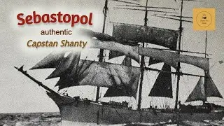 Sebastopol - Capstan Shanty