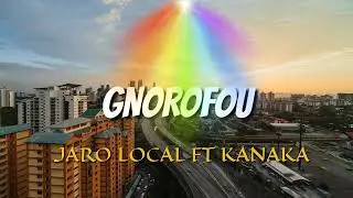 GNOROFOU-JARO LOCAL FT KANAKA-2K19