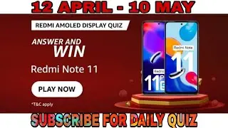 Amazon Redmi AMOLED Display Quiz Answers Today l Win Redmi Note 11 Smartphone l 12 April 2022