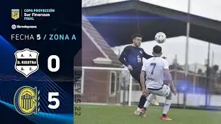 RIESTRA 0 - 5 ROSARIO CENTRAL I Resumen del partido I #CopaProyección Sur Finanzas Final
