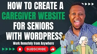 How To Create A CareGiver Website for Seniors with Wordpress