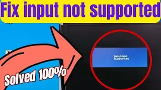 How to Fix input not supported problem in windows 10 or 11 | input not supported problem fixed