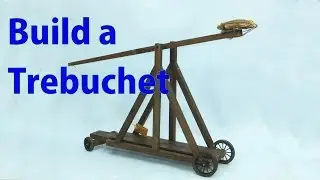 Building a Model Trebuchet  - woodworkweb