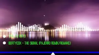 BertycoX - The Signal (Pajerro Remix/Remake) | FREE DOWNLOAD | FREE USE