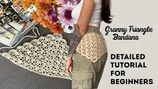 HOW TO CROCHET Granny Triangle Bandana - Detailed Tutorial for Beginners