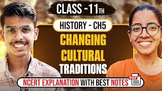 Changing Cultural Traditions Class 11 History Explanation Video, Notes and Important Questions
