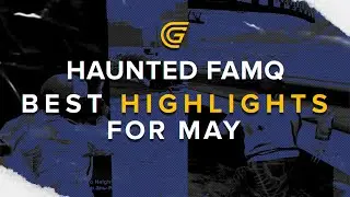 BEST MOMENTS FOR MAY || HAUNTED FAMQ GRAND RP