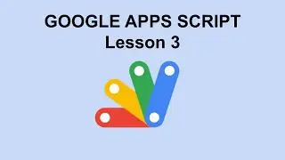 Google Apps Script for Beginners: how to work with dates and time | Lesson 03