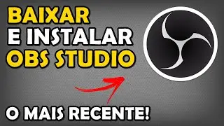 Como Baixar e Instalar OBS Studio (Mais Recente no Site Oficial)